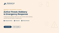 Active Threat, Robbery & Emergency Response